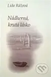 Nádherná, krutá lásko - Lída Rážová - kniha z kategorie Poezie