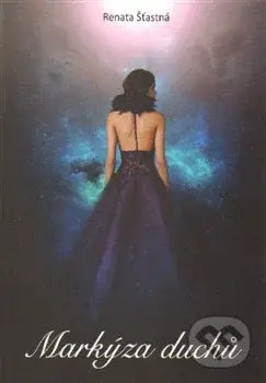 Markýza duchů - Renáta Šťastná - kniha z kategorie Beletrie pro děti