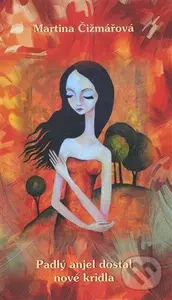 Padlý anjel dostal nové krídla - Martina Čižmářová - kniha z kategorie Poezie