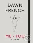 Me. You (A Diary) - Dawn French