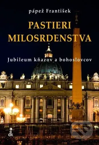 Pastieri milosrdenstva (Jubileum kňazov a bohoslovcov) - kniha z kategorie Historie křesťanství