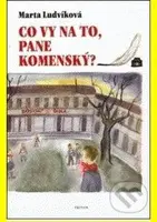 Co vy na to pane Komenský?  - Marta Ludvíková - kniha z kategorie Beletrie