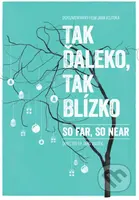 Tak ďaleko, tak blízko / So far, so near (Dokumentárny film Jara Vojteka) - film z kategorie Dokumenty
