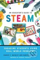 Educator's Guide to STEAM (Engaging Students Using Real-World Problems) - kniha z kategorie Humanitní a společenské vědy