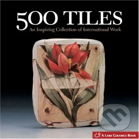 500 Tiles (An Inspiring Collection of International Work) - kniha z kategorie Umění, design a architektura
