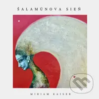 Miriam Kaiser: Šalamúnova sieň - Miriam Kaiser