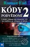 Kódy podvědomí 2 (Lidské vědomí má skutečný vliv na realitu a je schopno ji měnit) - kniha z kategorie Ezoterika