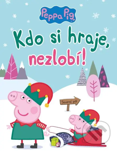 Peppa Pig: Kdo si hraje, nezlobí - kniha z kategorie Beletrie pro děti