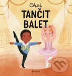 Chci tančit balet - Magda Garguláková, Patrick Corrigan (ilustrácie)