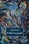 S Marií na poušti - Filip Štojdl - kniha z kategorie Duchovní život