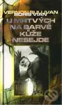 U mrtvých na barvě kôže nesejde - Boris Ivan - kniha z kategorie Beletrie