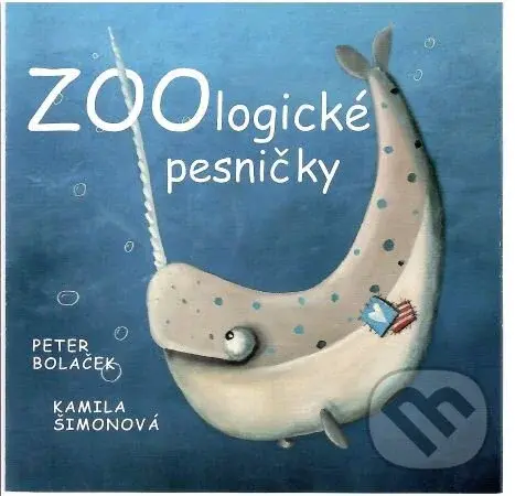 ZOOlogické pesničky - Peter Bolaček,ZOOlogické pesničky - Peter Bolaček