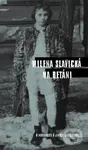 Na Betáni (O nevinnosti a jiných maličkostech) - Milena Slavická