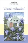 Věrné milování - Vlasta Javořická - kniha z kategorie Romantická