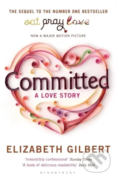 Committed (A Love Story) - Elizabeth Gilbert - kniha z kategorie Romantická