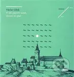 V síti paměti uvízl, slunce se ptal - Václav Cílek - kniha z kategorie Beletrie