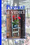 Pozerať a vidieť - Marián Gavenda