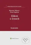 Zákon o lesoch (Komentár) - Marcela Tittlová, Peter Papáček - kniha z kategorie Správní právo
