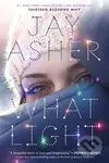 What Light - Jay Asher - kniha z kategorie Beletrie pro děti