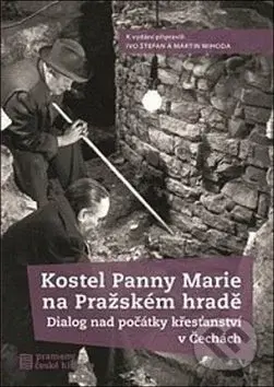 Kostel Panny Marie na Pražském hradě (Dialog nad počátky křesťanství v Čechách) - kniha z kategorie Městská architektura