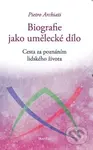 Biografie jako umělecké dílo (Cesta za poznáním lidského života) - kniha z kategorie Spiritualita