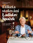 Etiketa stolování (O dobrých mravech a gastronomii) - kniha z kategorie Etiketa