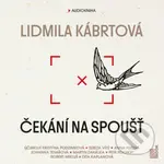 Čekání na spoušť - Lidmila Kábrtová - audiokniha z kategorie Společenská beletrie
