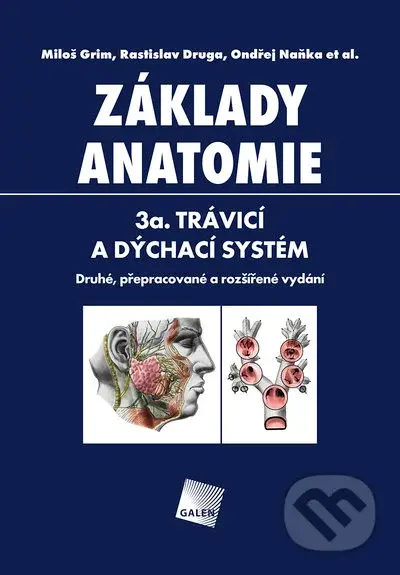 Základy anatomie 3a - Trávicí a dýchací systém (Druhé, přepracované a rozšířené vydání) - kniha z kategorie Vysoké školy