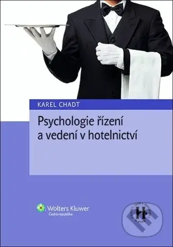 Psychologie řízení a vedení v hotelnictví - Karel Chadt - kniha z kategorie Psychologie