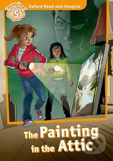 Oxford Read and Imagine: Level 5 - The Painting in the Attic - kniha z kategorie 1. stupeň
