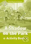 Oxford Read and Imagine: Level 3 - A Shadow on the Park Activity Book - kniha z kategorie 1. stupeň