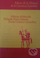 Esbozo de la Historia de la Literatura Espaňola - Athena Alchazidu, Yolanda Pérez Sinuísa, Paula Gómez González - kniha z kategorie Historie