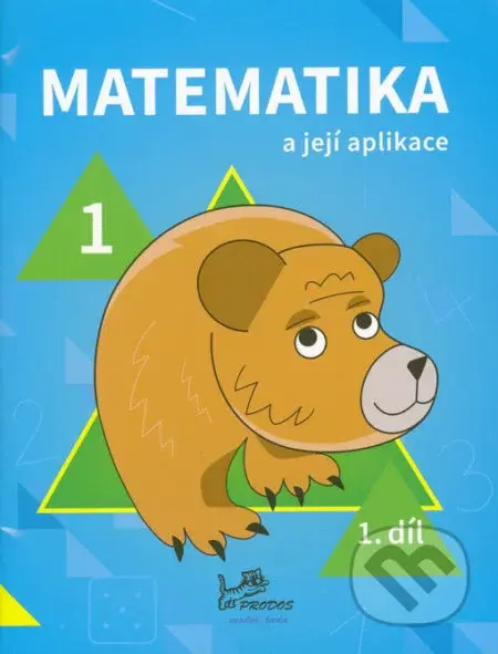 Matematika a její aplikace pro 1. ročník 1.díl - Hana Mikulenková, Josef Molnár - kniha z kategorie 1. stupeň