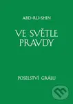 Ve světle Pravdy (Poselství Grálu II) - Abd-ru-shin - kniha z kategorie Náboženská literatura