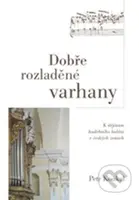 Dobře rozladěné varhany - Petr Koukal - kniha z kategorie Hudba