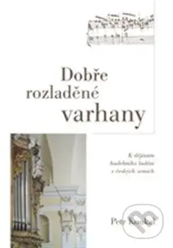 Dobře rozladěné varhany - Petr Koukal - kniha z kategorie Hudba