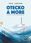 Otecko a more - Tove Jansson