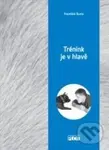 Trénink je v hlavě - František Šusta