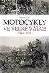 Motocykly ve Velké válce (1914 - 1918) - Miloslav Straka - kniha z kategorie 20. století