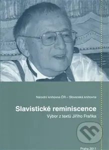 Slavistické reminiscence (Výbor z textů Jiřího Fraňka) - kniha z kategorie Životopisy
