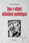 Zem v objatí zničujúcej apokalypsy - Valér Vendrinský - kniha z kategorie Fantasy