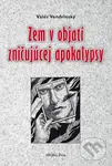 Zem v objatí zničujúcej apokalypsy - Valér Vendrinský