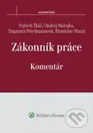 Zákonník práce (Komentár) - Vojtech Tkáč, Ondrej Matejka, Dagmara Friedmannová, Branislav Masár - kniha z kategorie Pracovní právo