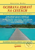 Ochrana zdraví na cestách - Rastislav Maďar - kniha z kategorie Pediatrie
