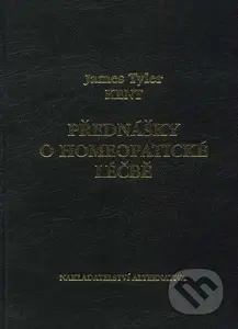 Přednášky o homeopatické léčbě - James Tyler Kent - kniha z kategorie Alternativní medicína