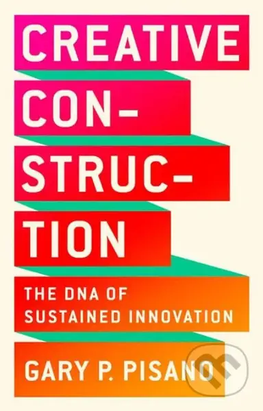 Creative Construction (The DNA of Sustained Innovation) - kniha z kategorie Podnikání