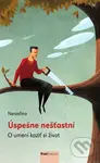 Úspešne nešťastní (O umení kaziť si život) - Nerosfina - kniha z kategorie Beletrie
