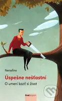 Úspešne nešťastní (O umení kaziť si život) - Nerosfina - kniha z kategorie Beletrie