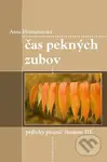 Čas pekných zubov (Príbehy písané životom III.) - Anna Hermanovská - kniha z kategorie Společenská beletrie