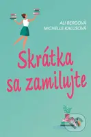 Skrátka sa zamilujte - Ali Berg, Michelle Kalus - kniha z kategorie Společenská beletrie
